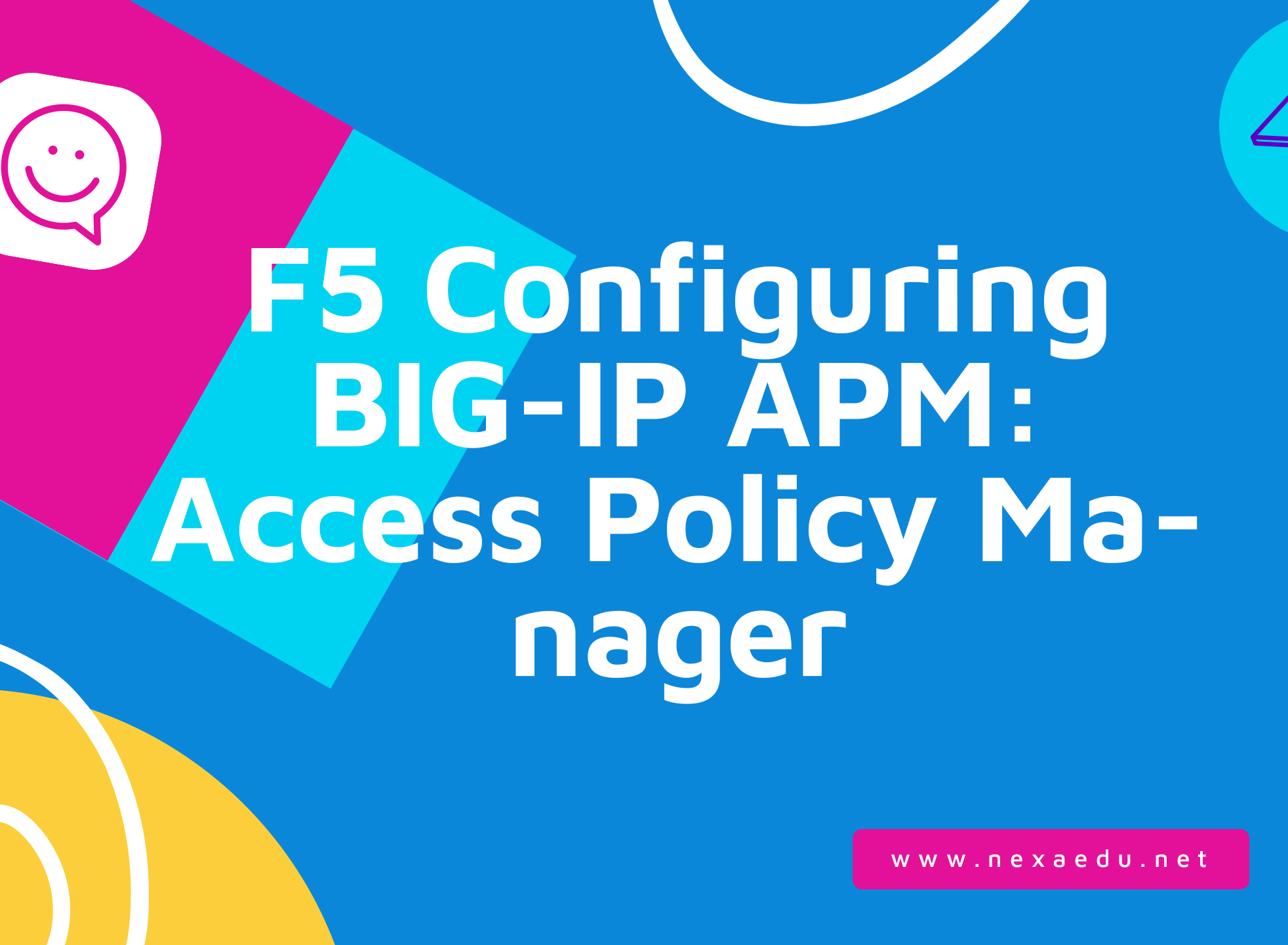 F5 Configuring BIG-IP APM: Access Policy Manager